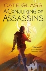 A Conjuring of Assassins (Chimera #2) By Cate Glass Cover Image