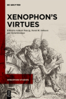 Xenophon's Virtues By Gabriel Danzig (Editor), David M. Johnson (Editor), David Konstan (Editor) Cover Image