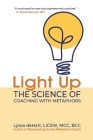 Light Up: The Science of Coaching with Metaphors By Lyssa Dehart Cover Image