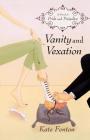 Vanity and Vexation: A Novel of Pride and Prejudice Cover Image
