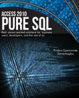 Access 2010 Pure SQL: Real Power-packed solutions for business users, developers, and the rest of us By Pindaro Epaminonda Demertzoglou Cover Image