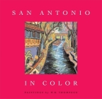 San Antonio in Color By W. B. Thompson (Illustrator), Jenny Browne (Text by (Art/Photo Books)) Cover Image