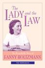 The Lady and the Law: The Remarkable Story of Fanny Holtzmann Cover Image