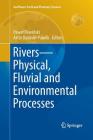 Rivers - Physical, Fluvial and Environmental Processes (Geoplanet: Earth and Planetary Sciences) By Pawel Rowiński (Editor), Artur Radecki-Pawlik (Editor) Cover Image
