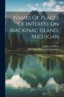 Names Of Places Of Interest On Mackinac Island, Michigan Cover Image