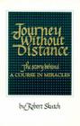 Journey Without Distance: The Story Behind a Course in Miracles Cover Image
