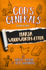 God's Generals for Kids: Maria Woodworth-Etter By Roberts Liardon, Olly Goldenberg Cover Image