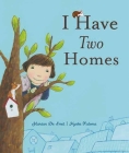 I Have Two Homes By Marian de Smet, Nynke Talsma (Illustrator) Cover Image