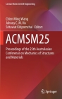 Acmsm25: Proceedings of the 25th Australasian Conference on Mechanics of Structures and Materials (Lecture Notes in Civil Engineering #37) By Chien Ming Wang (Editor), Johnny C. M. Ho (Editor), Sritawat Kitipornchai (Editor) Cover Image