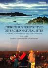 Indigenous Perspectives on Sacred Natural Sites: Culture, Governance and Conservation Cover Image