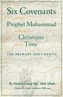 Six Covenants of the Prophet Muhammad with the Christians of His Time: The Primary Documents Cover Image