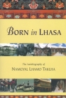 Born in Lhasa: The Autobiography of Namgyal Lhamo Taklha Cover Image