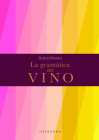 La Gramática del Vino By Marco Pozzali Cover Image