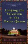 Looking for Salvation at the Dairy Queen: A Novel By Susan Gregg Gilmore Cover Image