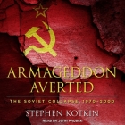 Armageddon Averted Lib/E: The Soviet Collapse, 1970-2000 Cover Image