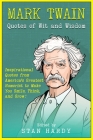 Mark Twain Quotes of Wit and Wisdom: Inspirational Quotes from America's Greatest Humorist to Make You Smile, Think, and Grow! Cover Image