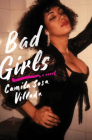 Bad Girls: A Novel Cover Image