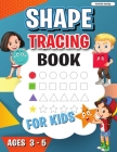 Shape Tracing Book: Shape Tracing Book for Preschoolers, Homeschool Learning Activities for Kids, Preschool Tracing Shapes Cover Image