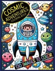 Cosmic Adventures Coloring Book: OUTER SPACE COLORING BOOK FOR KIDS. 130 images to color Cover Image