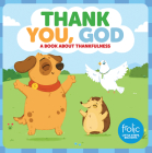 Thank You, God: A Book about Thankfulness (Frolic First Faith) Cover Image