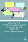 Facilitating Effective Communication in School-Based Meetings: Perspectives from School Psychologists By Jason R. Parkin, Ashli D. Tyre Cover Image