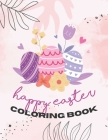 Happy Easter Coloring Book: Coloring Book By Jenna R. Taylor Cover Image