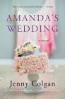 Amanda's Wedding: A Novel By Jenny Colgan Cover Image