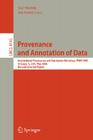Provenance and Annotation of Data: International Provenance and Annotation Workshop, Ipaw 2006, Chicago, Il, Usa, May 3-5, 2006, Revised Selected Pape By Ian Foster (Editor) Cover Image