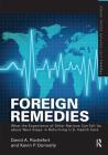 Foreign Remedies: What the Experience of Other Nations Can Tell Us about Next Steps in Reforming U.S. Health Care (Framing 21st Century Social Issues) Cover Image