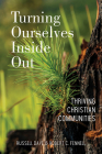 Turning Ourselves Inside Out: Thriving Christian Communities By Russell Daye, Robert C. Fennell Cover Image