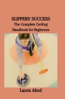 Slippery Success: The Complete Curling Handbook for Beginners Cover Image