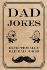Dad Jokes: Exceptionally Bad Dad Jokes By Frank N. Steinz Cover Image