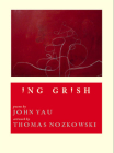 Ing Grish By John Yau, Thomas Nozkowski (Illustrator) Cover Image