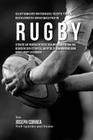Selbstgemachte Proteinriegel-Rezepte fur ein beschleunigtes Muskelwachstum im Rugby: Steigere auf naturliche Weise dein Muskelwachstum und reduziere d By Correa (Zertifizierter Sport-Ernahrungsb Cover Image