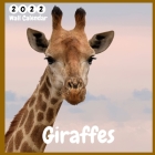 Giraffe 2022 Wall Calendar: Official Giraffes Calendar 2022, 12 Months, Giraffes Lovers Calendar Cover Image