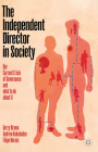 The Independent Director in Society: Our Current Crisis of Governance and What to Do about It By Gerry Brown, Andrew Kakabadse, Filipe Morais Cover Image