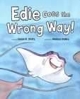 Edie Goes the Wrong Way By Susan R. Stoltz, Melissa Bailey (Illustrator) Cover Image
