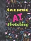 Amazingly Awesome At Sketching: Sketchbook Drawing Art Book For Vibrant Creativity - Sketchpad For Art On Black Paper Pages To Use With Markers, Gel P By Krazed Scribblers Cover Image