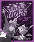 The Underdogs Rock 'n' Roll Over By Kate Temple, Jol Temple, Shiloh Gordon (Illustrator) Cover Image