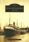 Maritime Manitowoc: 1847-1947 (Images of America) By Wisconsin Maritime Museum Cover Image