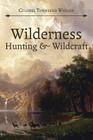 Wilderness Hunting and Wildcraft Cover Image