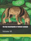 The Big Encyclopedia of Defunct Animals: Volume VII By Stanton Fordice Fink V. Cover Image