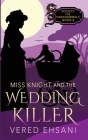 Miss Knight and the Wedding Killer By Vered Ehsani Cover Image