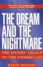 The Dream and the Nightmare: The Sixties' Legacy to the Underclass By Mryon Magnet Cover Image