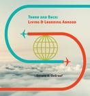 There and Back: Living and Learning Abroad Cover Image