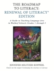 The Roadmap to Literacy Renewal of Literacy Edition: A Guide to Teaching Language Arts in Waldorf Schools Grades 1 through 3 By Jennifer Irene Militzer-Kopperl Cover Image
