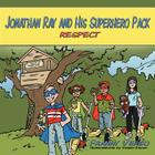 Jonathan Ray and His Superhero Pack: Respect By Franny Vergo Cover Image