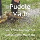 Puddle Math: See, Think and Wonder By Deanna Pecaski McLennan Cover Image