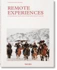 Remote Experiences. Extraordinary Travel Adventures from North to South By David De Vleeschauwer, Debbie Pappyn, Taschen (Editor) Cover Image
