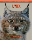 Lynx: Images étonnantes et faits amusants pour les enfants By Carolyn Drake Cover Image